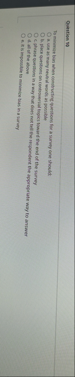 Question 1 0 To minimize bias when constructing