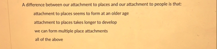 A difference between our attachment to places and