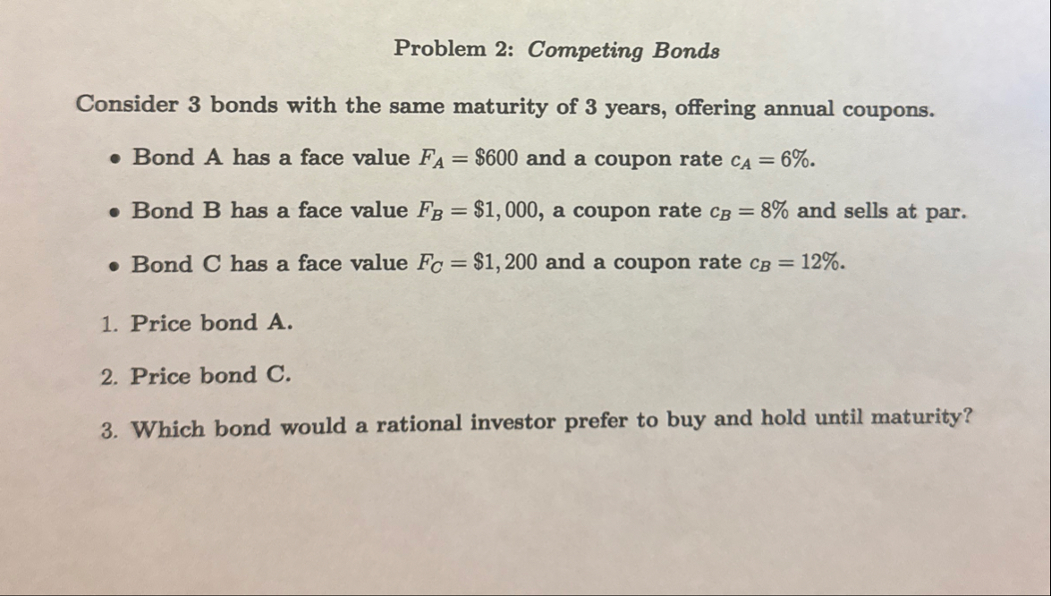 Problem 2 : Competing Bonds Consider 3 bonds with