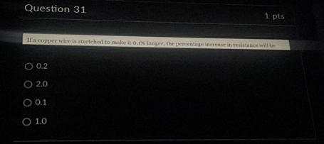 Question 3 1 1 pts If a copper wire is stretehed