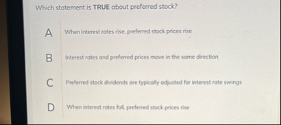Which statement is TRUE obout preferred stock? A