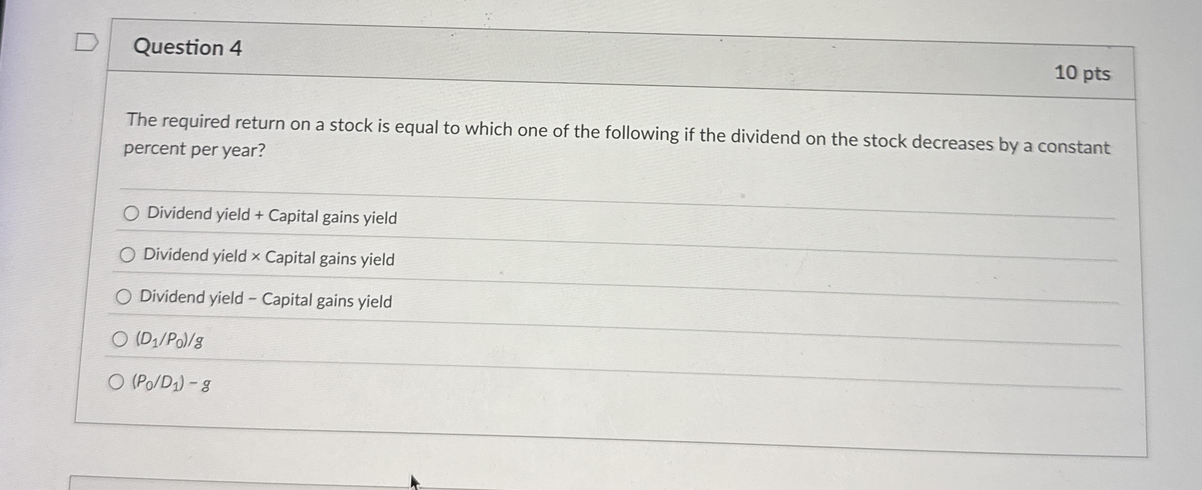 Question 4 1 0 pts The required return on a stock