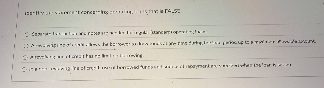 Identify the statement concerning operating loans