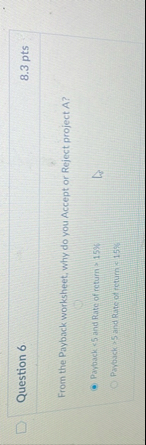 From the Payback worksheet, why do you Accept or