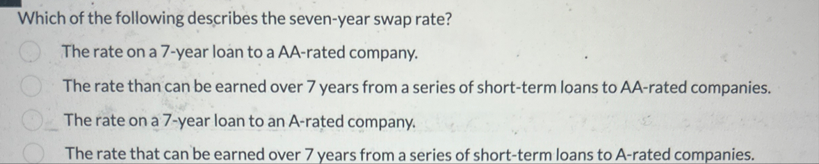 Which of the following describes the seven - year