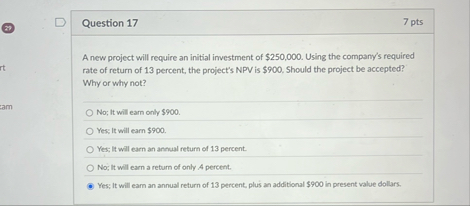Question 1 7 7 pts A new project will require an