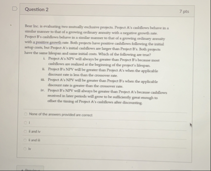 Question 2 7 pts Bear lnc . is evaluating two