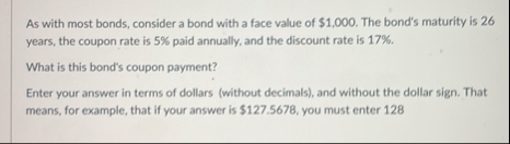 As with most bonds, consider a bond with a face