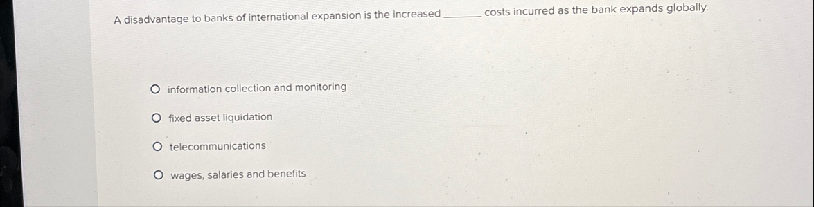A disadvantage to banks of international