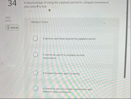 3 4 A disadvantage of using the payback period to