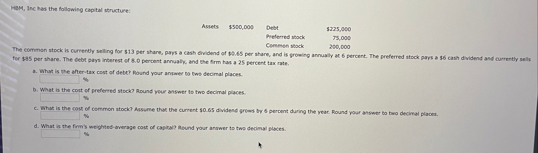 HBM , Inc has the following capital structure: \