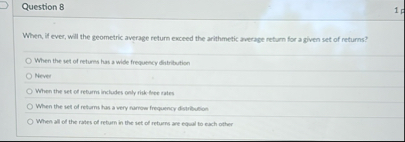 Question 8 ? 1 When, if ever, will the geometric
