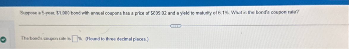 Suppose a 5 - year, $ 1 , 0 0 0 bond with annual