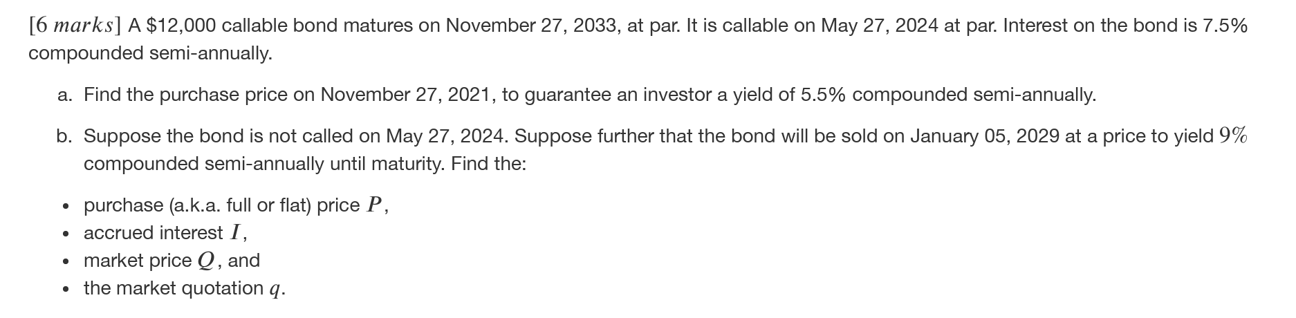 [ 6 marks ] A $ 1 2 , 0 0 0 callable bond matures
