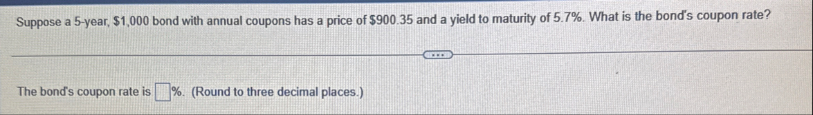 Suppose a 5 - year, $ 1 , 0 0 0 bond with annual