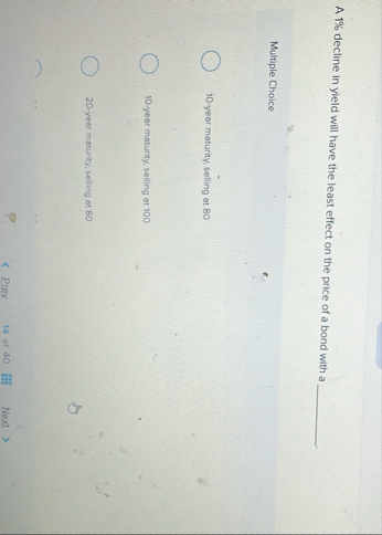 A 1 % decline in yield will have the least effect