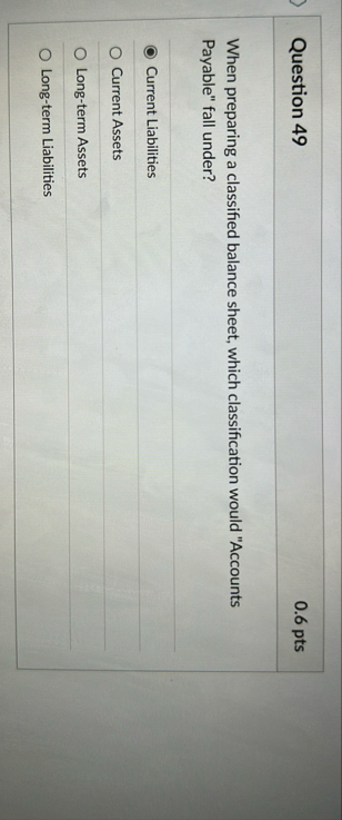 Question 4 9 0 . 6 pts When preparing a