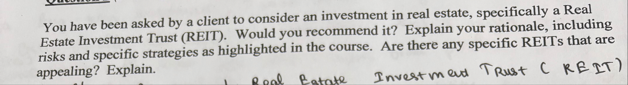 You have been asked by a client to consider an