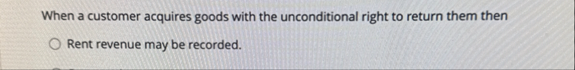 When a customer acquires goods with the