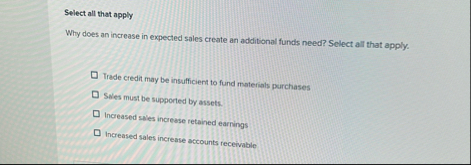 Select all that apply Why does an increase in