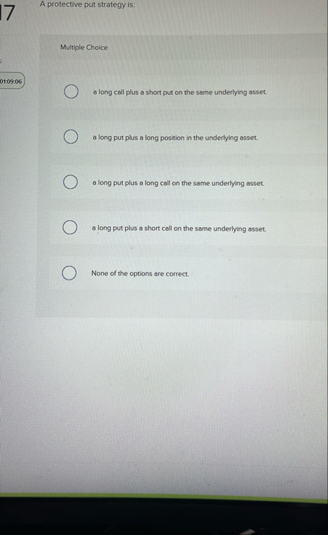 A protective put strategy is: Multiple Choice 0 1