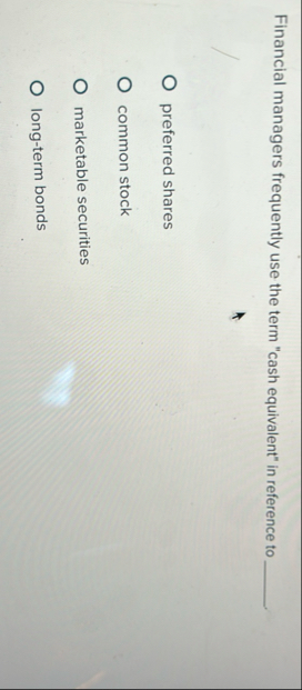 Financial managers frequently use the term "cash