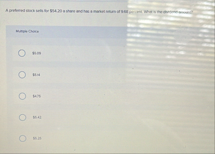 A preferred stock sells for $ 5 4 . 2 0 a share