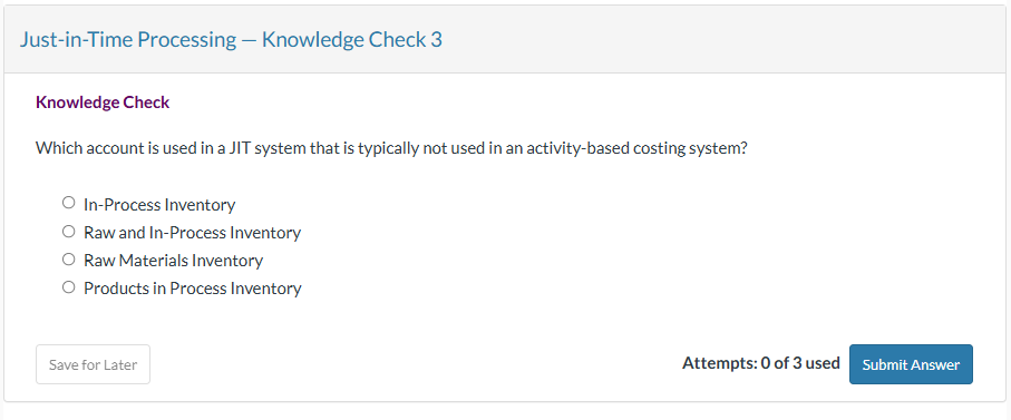 Just - in - Time Processing - Knowledge Check 3