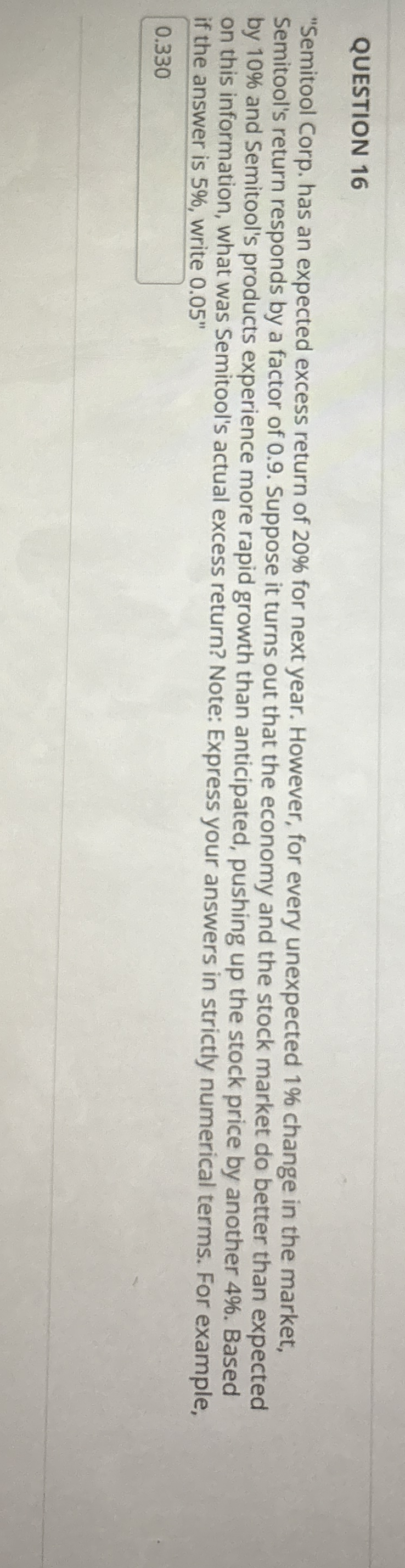 QUESTION 1 6 "Semitool Corp. has an expected