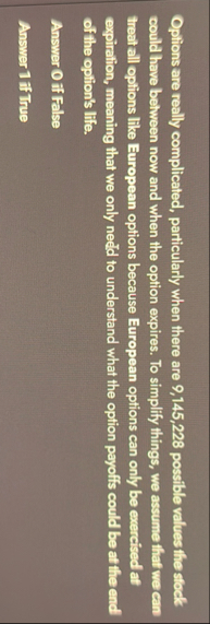 Options are really complicated, particularly when