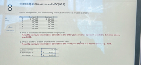 Problem 8 - 2 4 Crossover and NPV [ LO 4 ] Hanse,