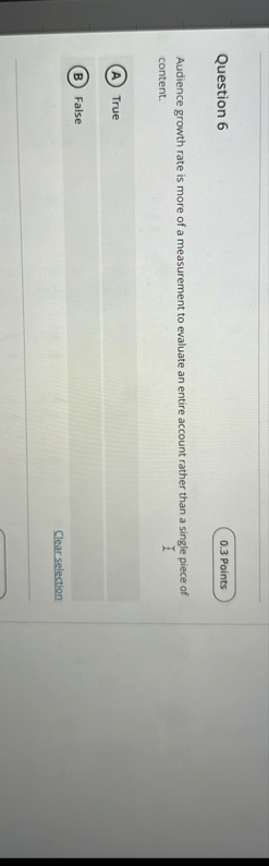 Question 6 0 . 3 Points Audience growth rate is