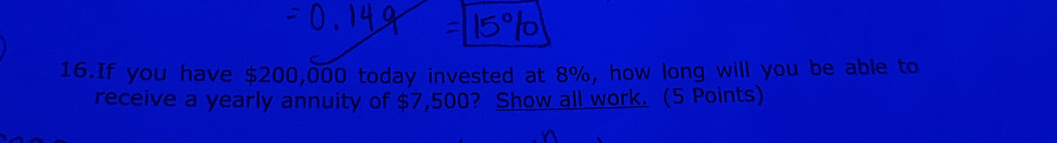 If you have $ 2 0 0 , 0 0 0 today invested at 8 %
