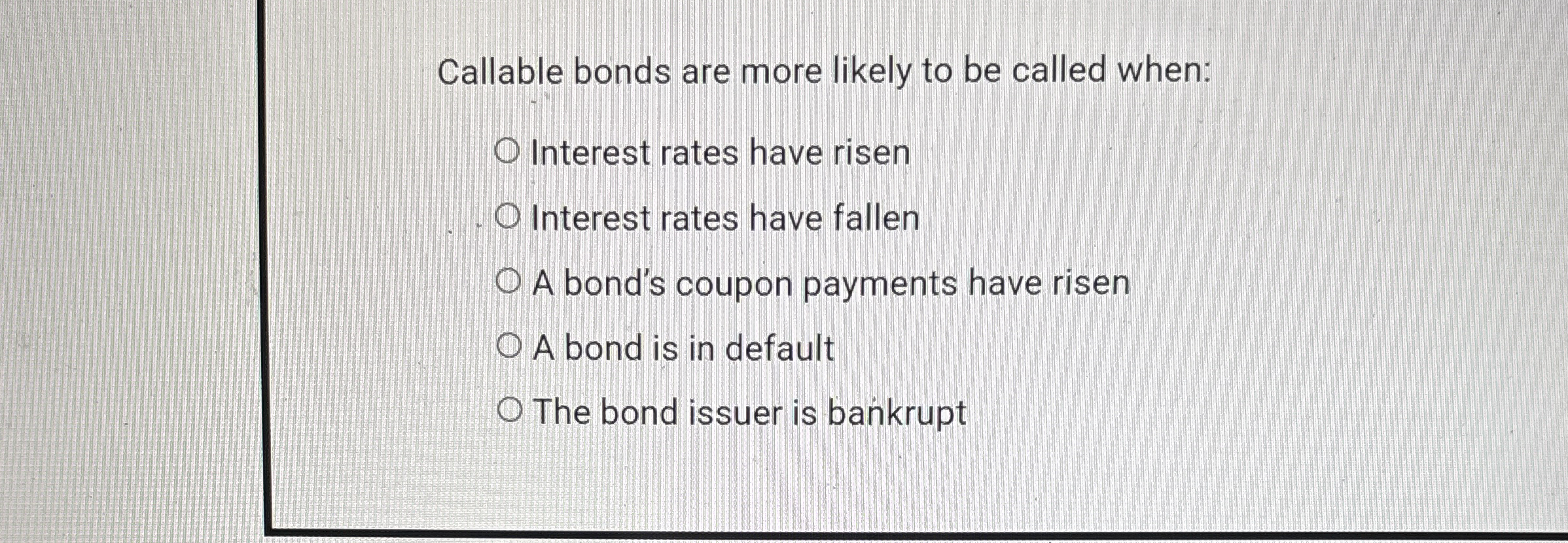 Callable bonds are more likely to be called when:
