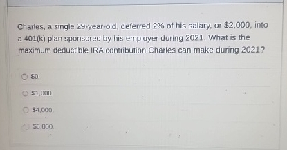 Charles, a single 2 9 - year - old, deferred 2 %