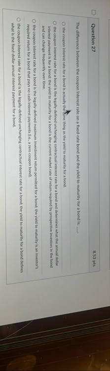 Question 2 7 8 . 5 3 pts The difference between