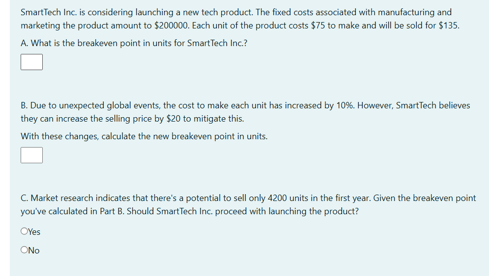 SmartTech Inc. is considering launching a new