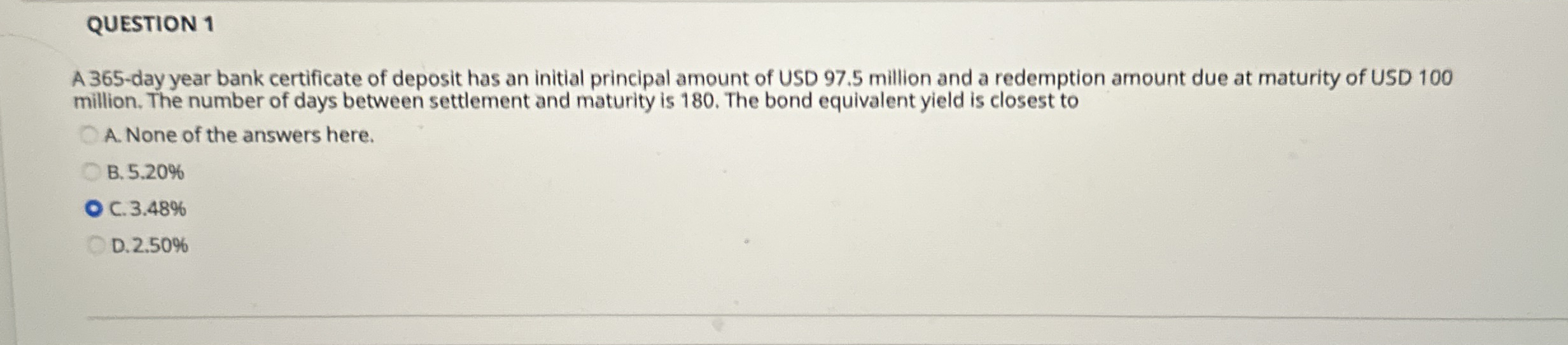 QUESTION 1 A 3 6 5 - day year bank certificate of