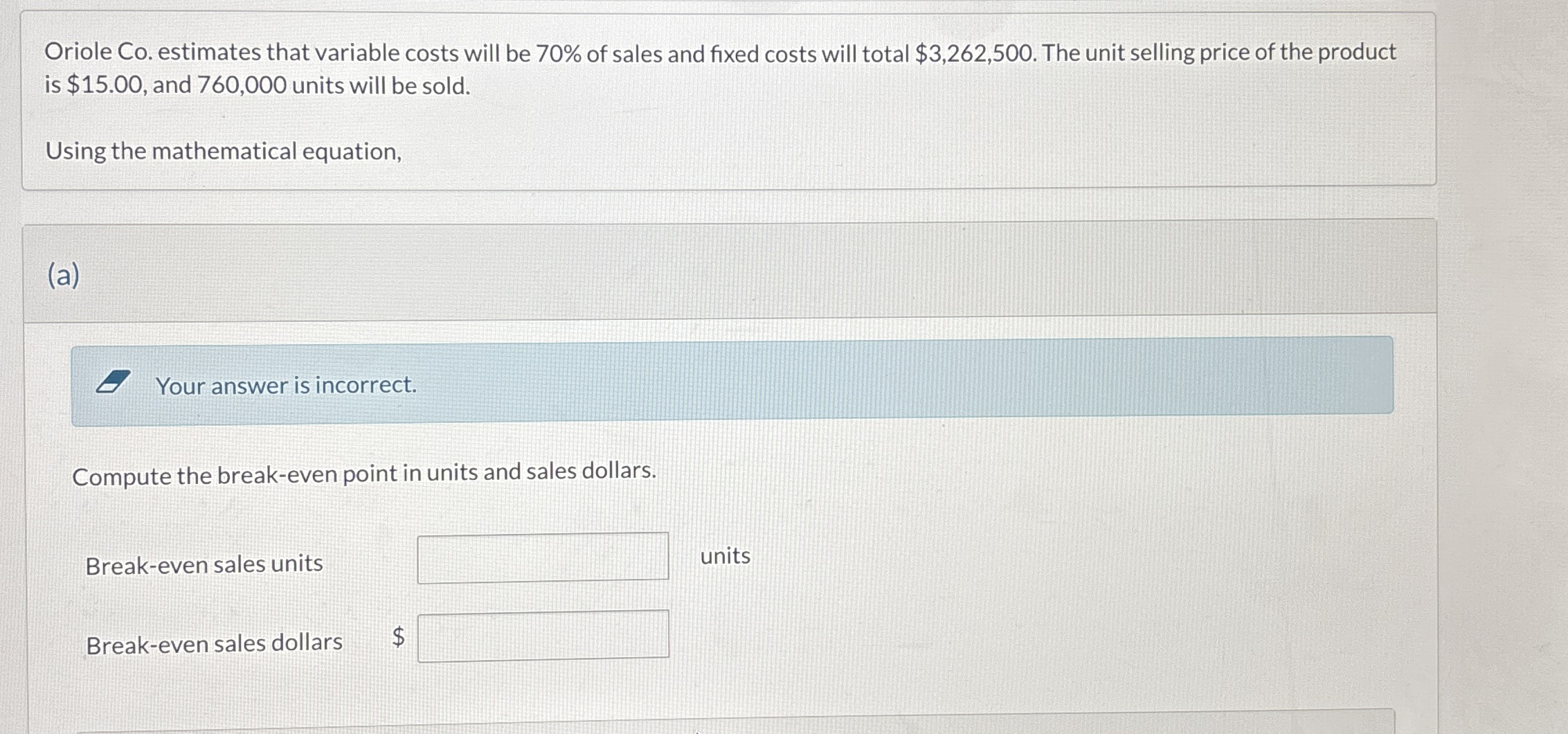 Oriole Co . estimates that variable costs will be
