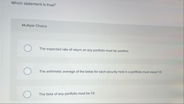 Which statement is true? Multiple Choice The