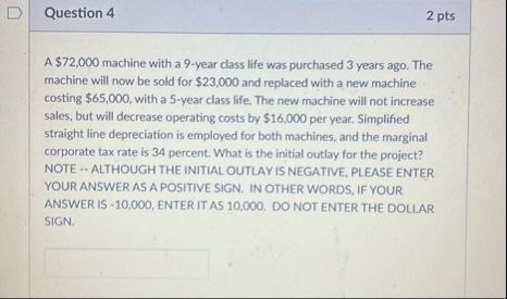 Question 4 2 pts A $ 7 2 , 0 0 0 machine with a 9