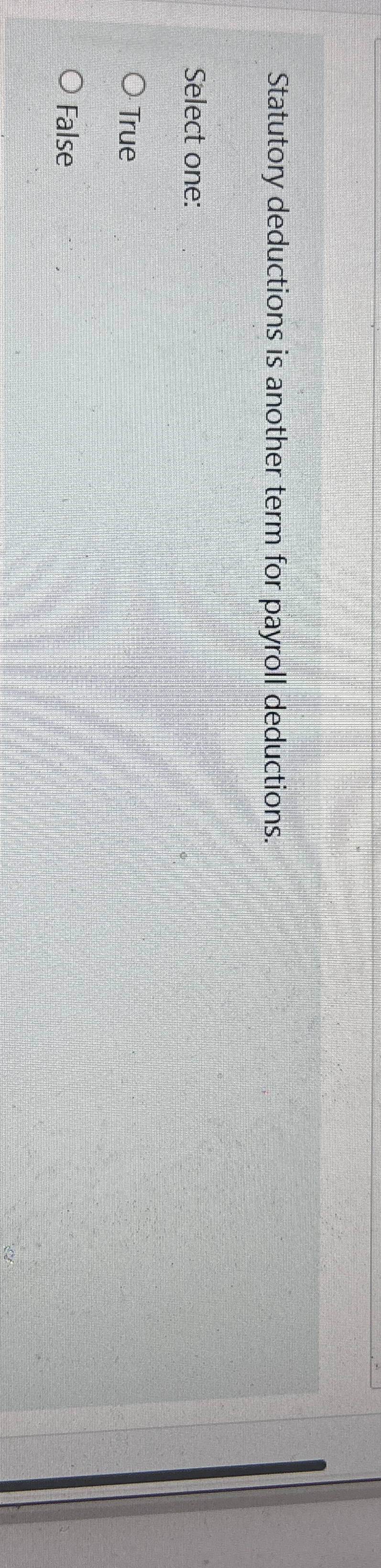 Statutory deductions is another term for payroll