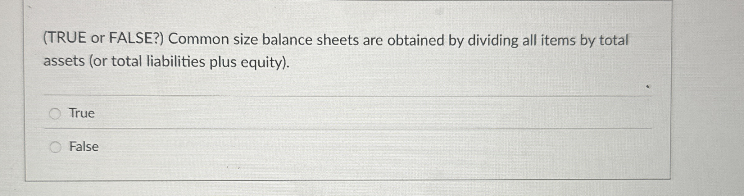 ( TRUE or FALSE? ) Common size balance sheets are