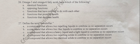 Omega - 3 and omega - 6 fatty acids havo which of