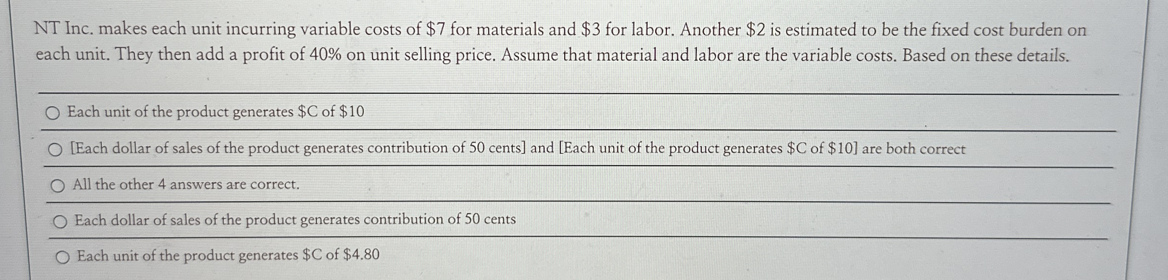 NT Inc. makes each unit incurring variable costs