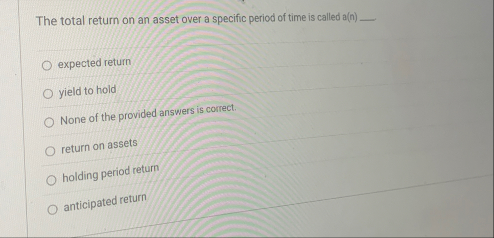 The total return on an asset over a specific