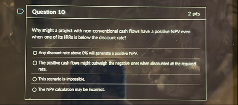 Question 1 0 2 pts Why might a project with non -