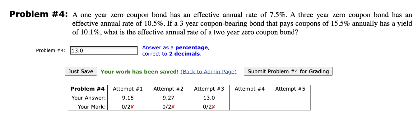Problem \ # 4 : A one year zero coupon bond has