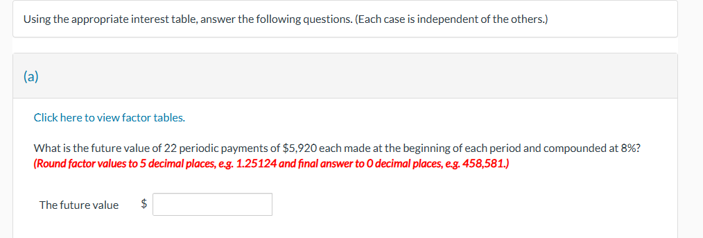 Using the appropriate interest table, answer the