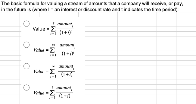 The basic formula for valuing a stream of amounts